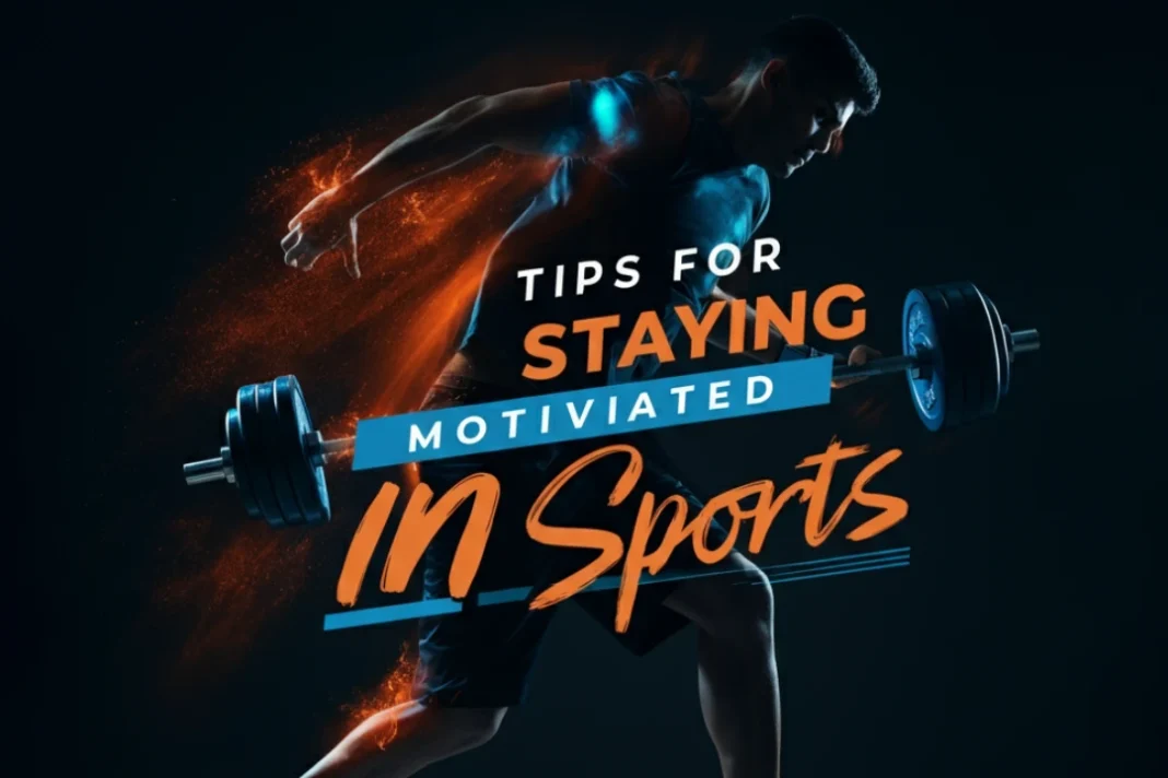 tips for staying motivated in sports