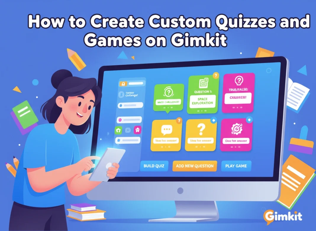 How to Create Custom Quizzes and Games on Gimkit