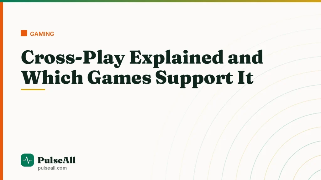 Cross-Play Explained and Which Games Support It