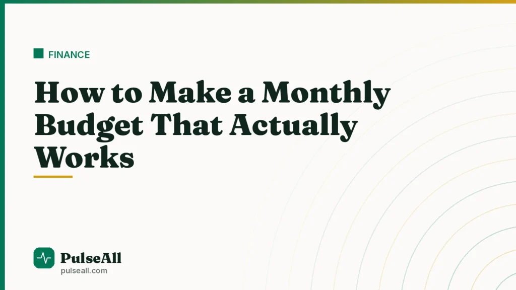 How to Make a Monthly Budget That Actually Works