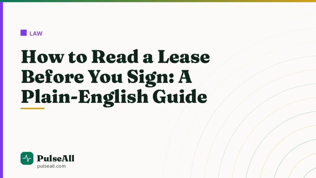 How to Read a Lease Before You Sign: A Plain-English Guide