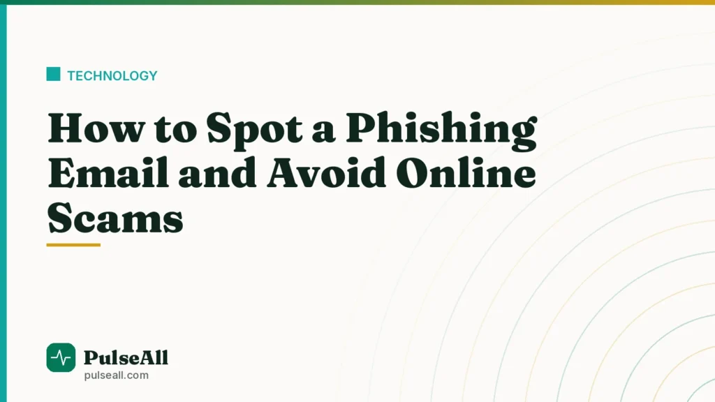 How to Spot a Phishing Email and Avoid Online Scams