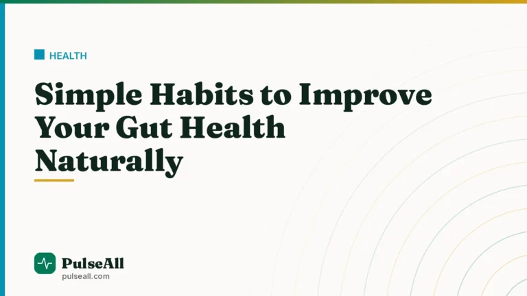 Simple Habits to Improve Your Gut Health Naturally