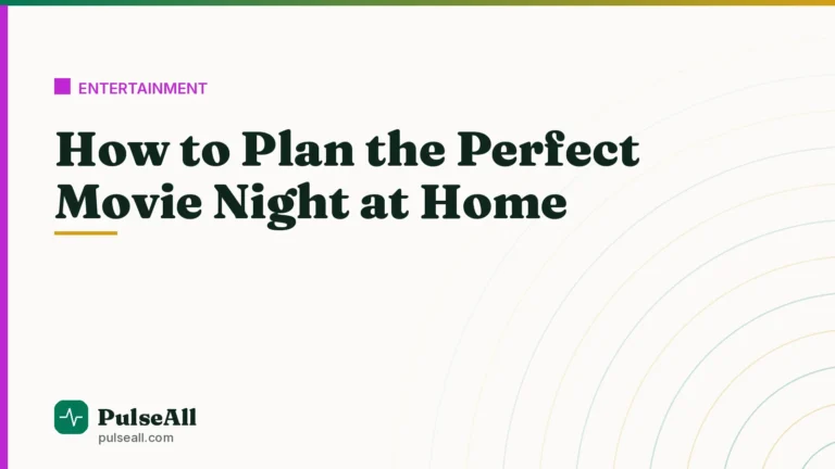 How to Plan the Perfect Movie Night at Home