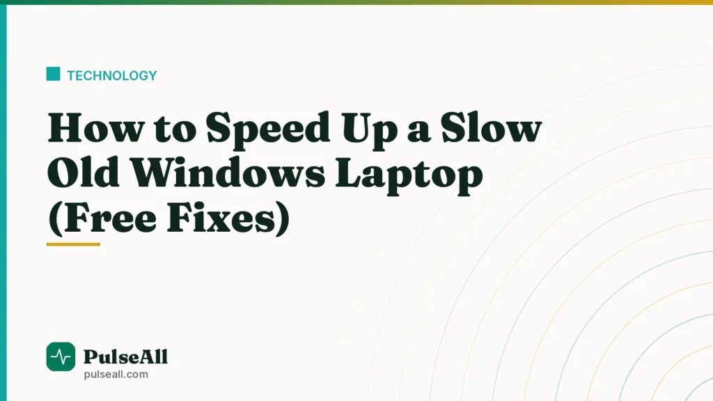 How to Speed Up a Slow Old Windows Laptop (Free Fixes)