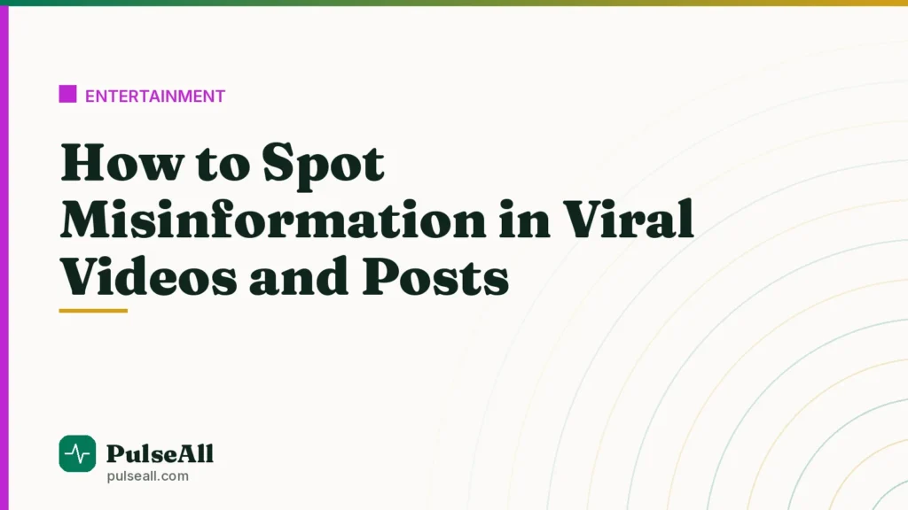 How to Spot Misinformation in Viral Videos and Posts