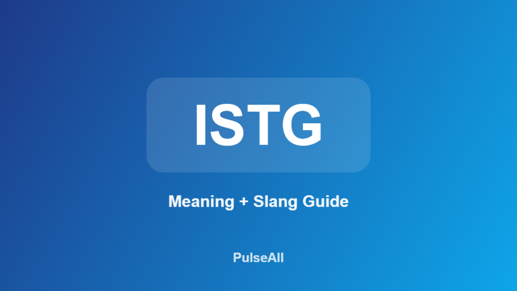 What Does ISTG Mean in Text? Meaning, Uses & Examples