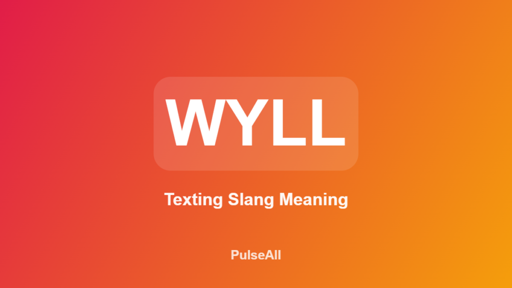 What Does WYLL Mean in Text? (Meaning & Examples)